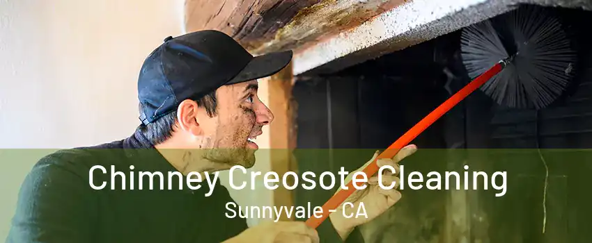 Chimney Creosote Cleaning Sunnyvale - CA