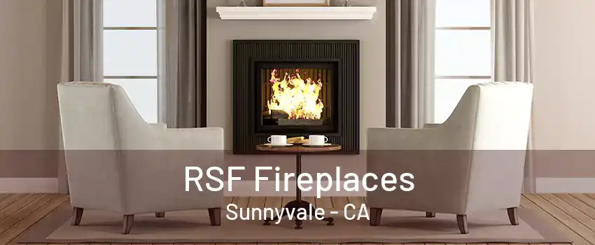 RSF Fireplaces Sunnyvale - CA