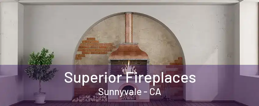 Superior Fireplaces Sunnyvale - CA